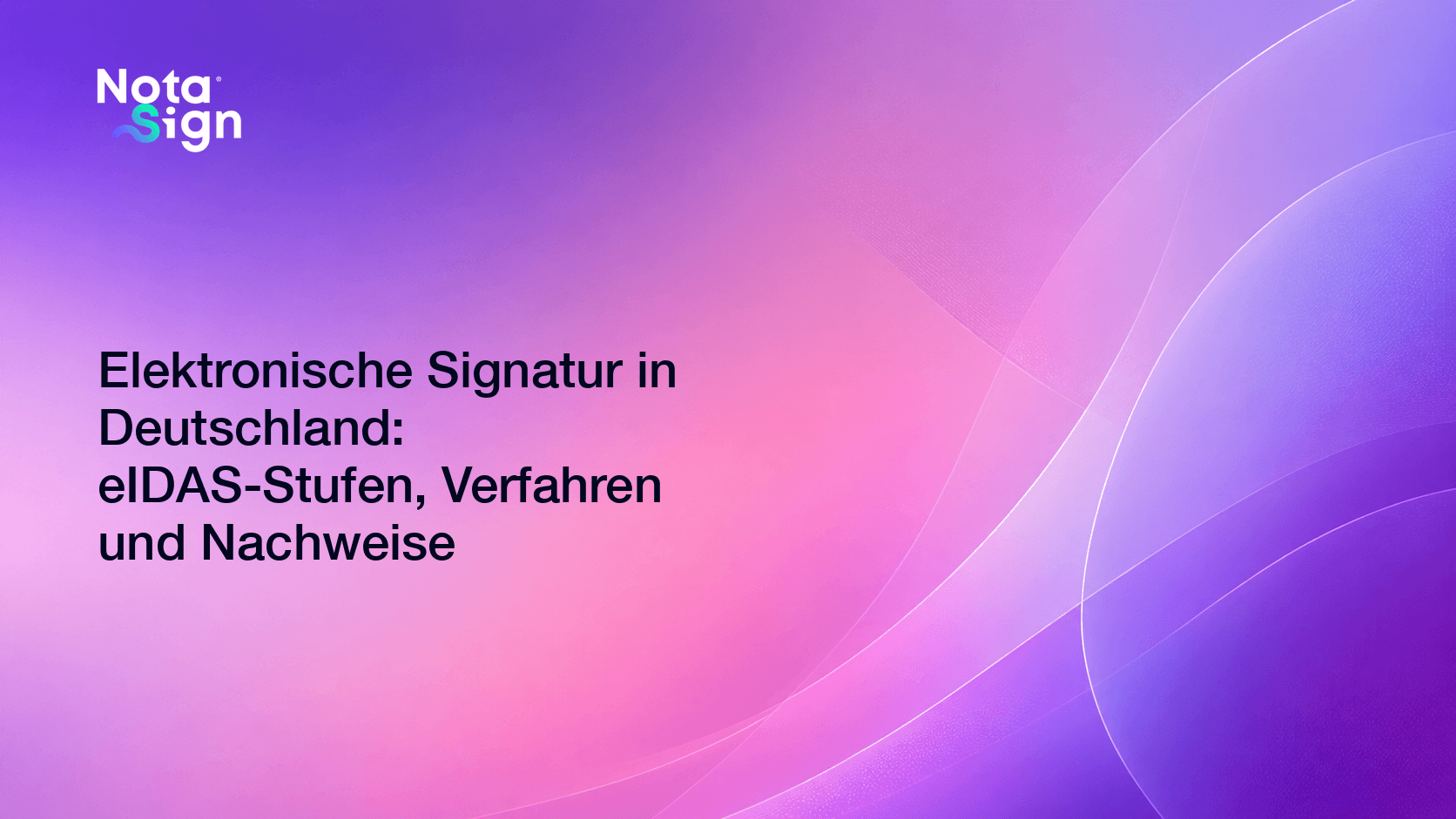 Elektronische Signatur in Deutschland: eIDAS-Stufen, Verfahren und Nachweise