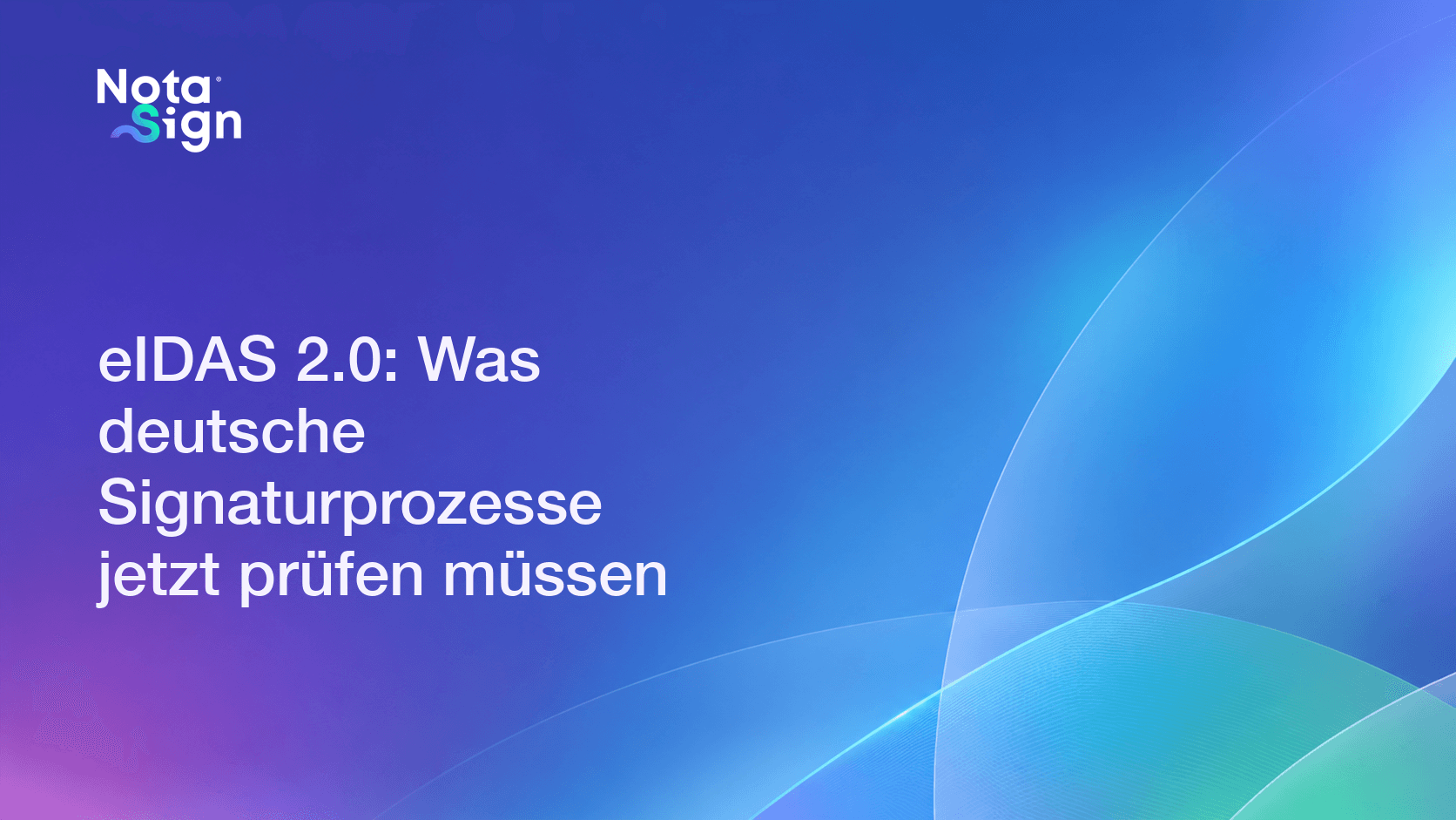 eIDAS 2.0: Was deutsche Signaturprozesse jetzt prüfen müssen