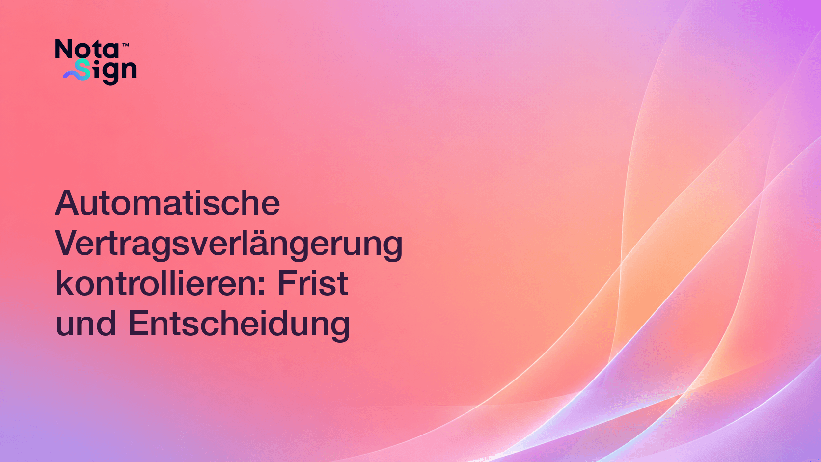 Automatische Vertragsverlängerung kontrollieren: Frist und Entscheidung