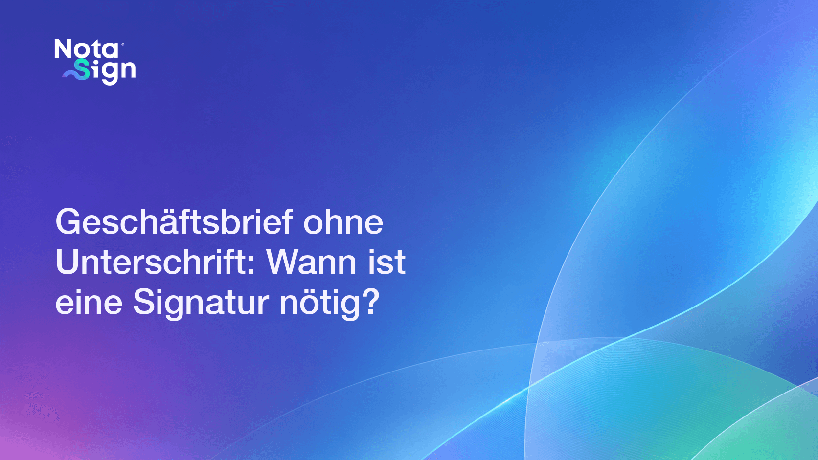 Geschäftsbrief ohne Unterschrift: Wann ist eine Signatur nötig?