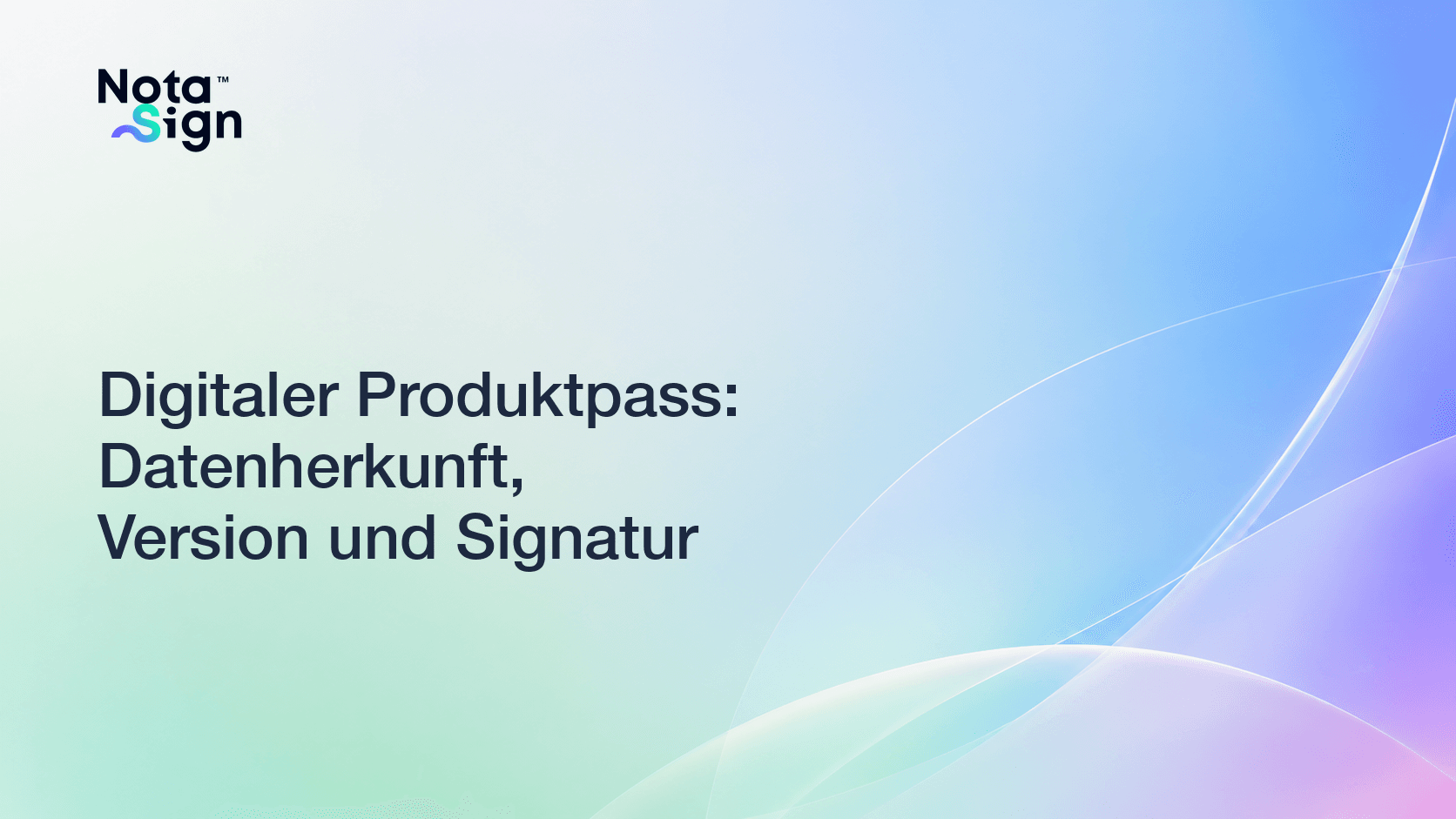 Digitaler Produktpass: Datenherkunft, Version und Signatur