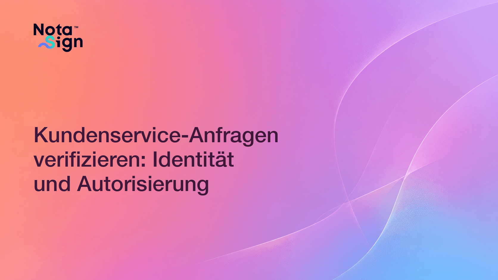 Kundenservice-Anfragen verifizieren: Identität und Autorisierung