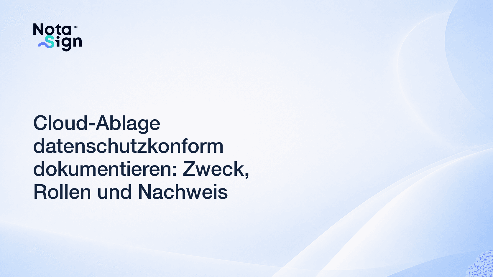 Cloud-Ablage datenschutzkonform dokumentieren: Zweck, Rollen und Nachweis