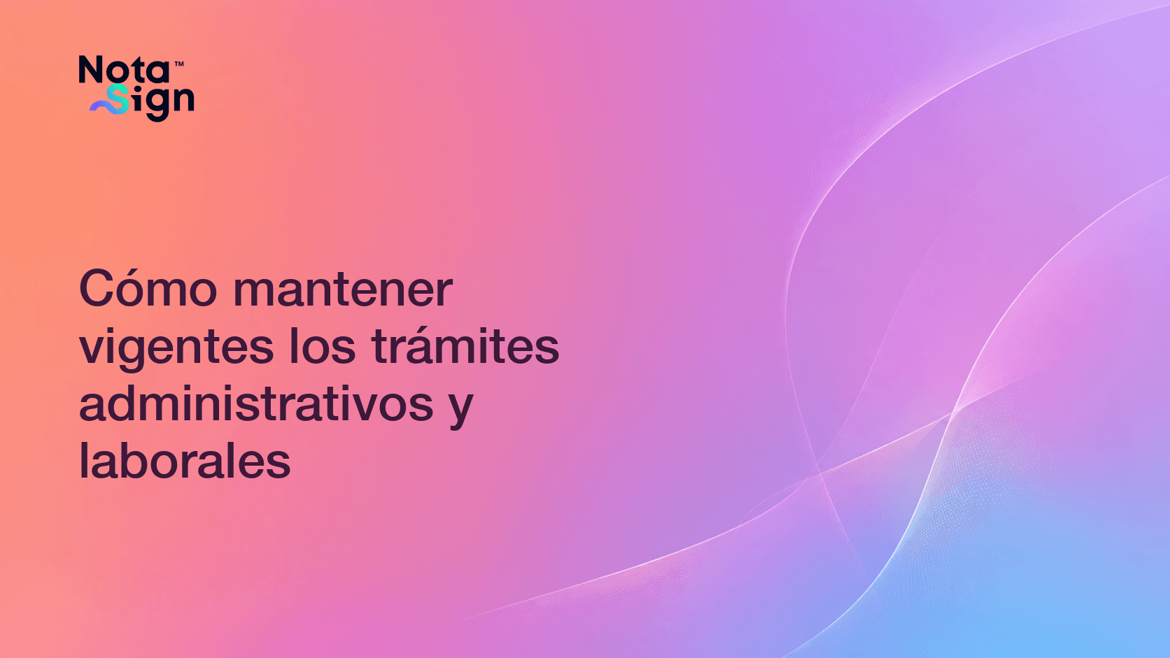 Cómo mantener vigentes los trámites administrativos y laborales