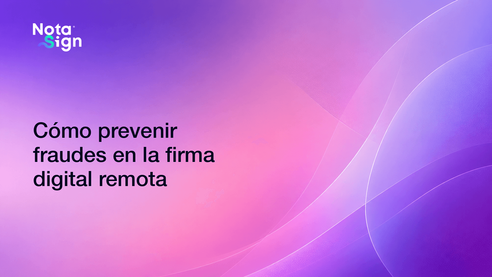 Cómo prevenir fraudes en la firma digital remota