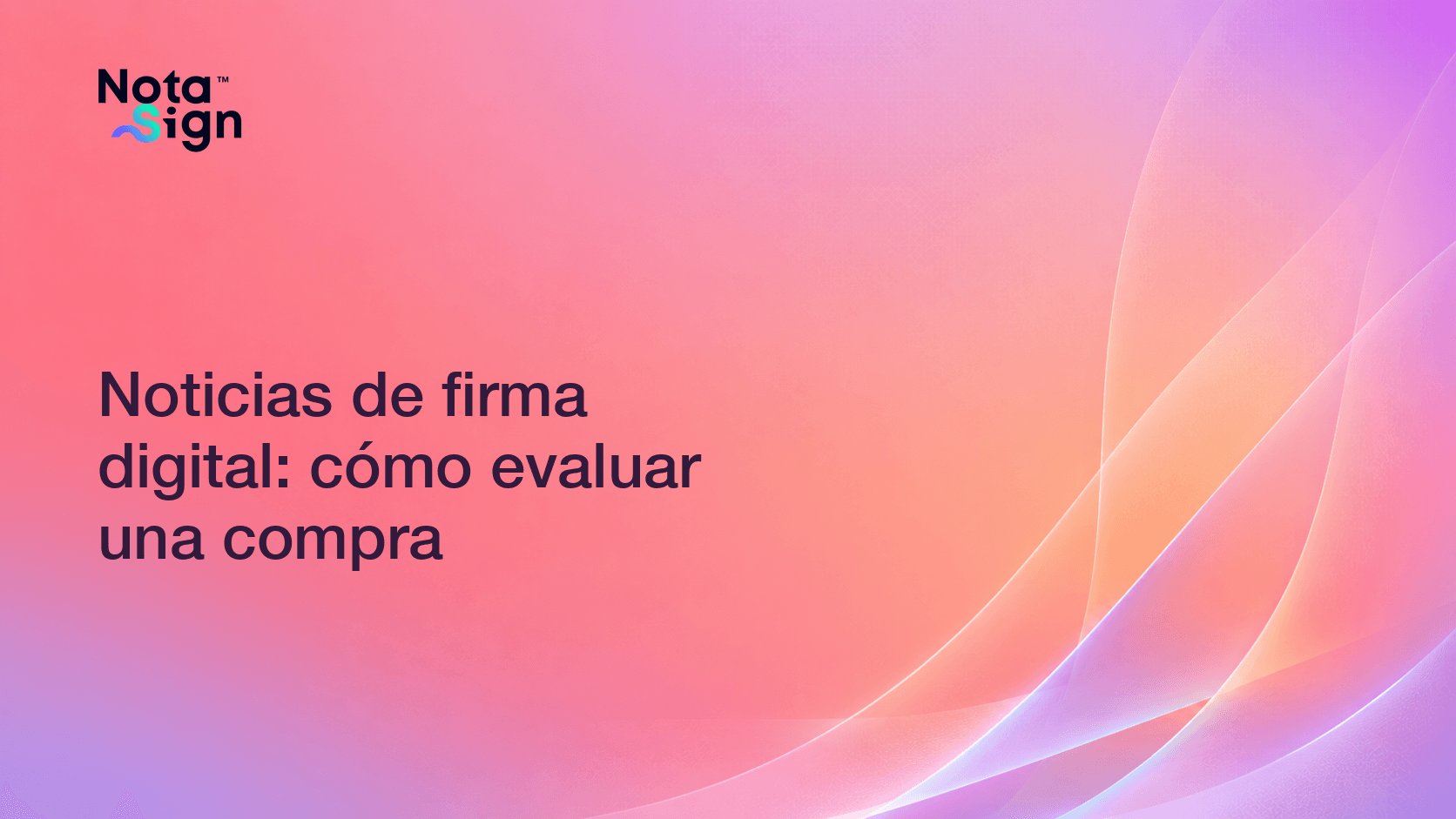 Noticias de firma digital: cómo evaluar una compra
