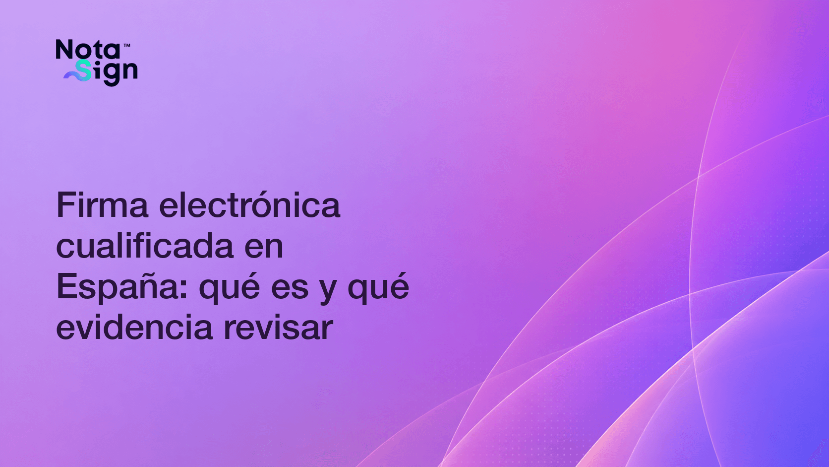 Firma electrónica cualificada en España: qué es y qué evidencia revisar
