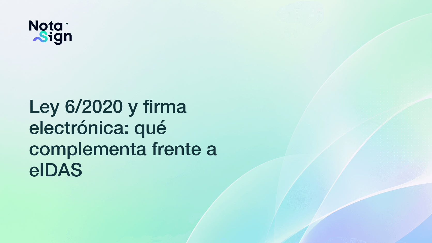 Ley 6/2020 y firma electrónica: qué complementa frente a eIDAS