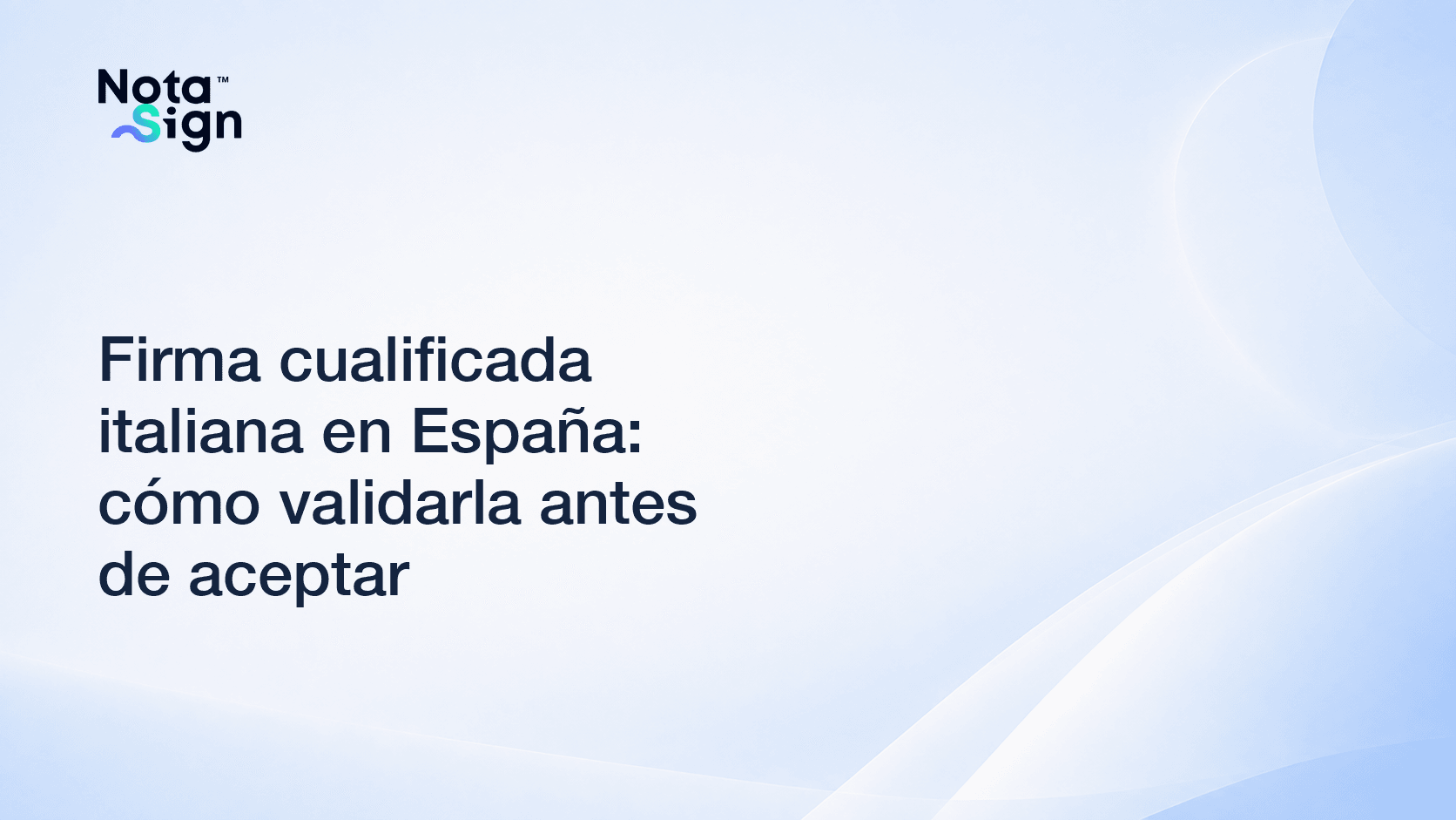 Firma cualificada italiana en España: cómo validarla antes de aceptar
