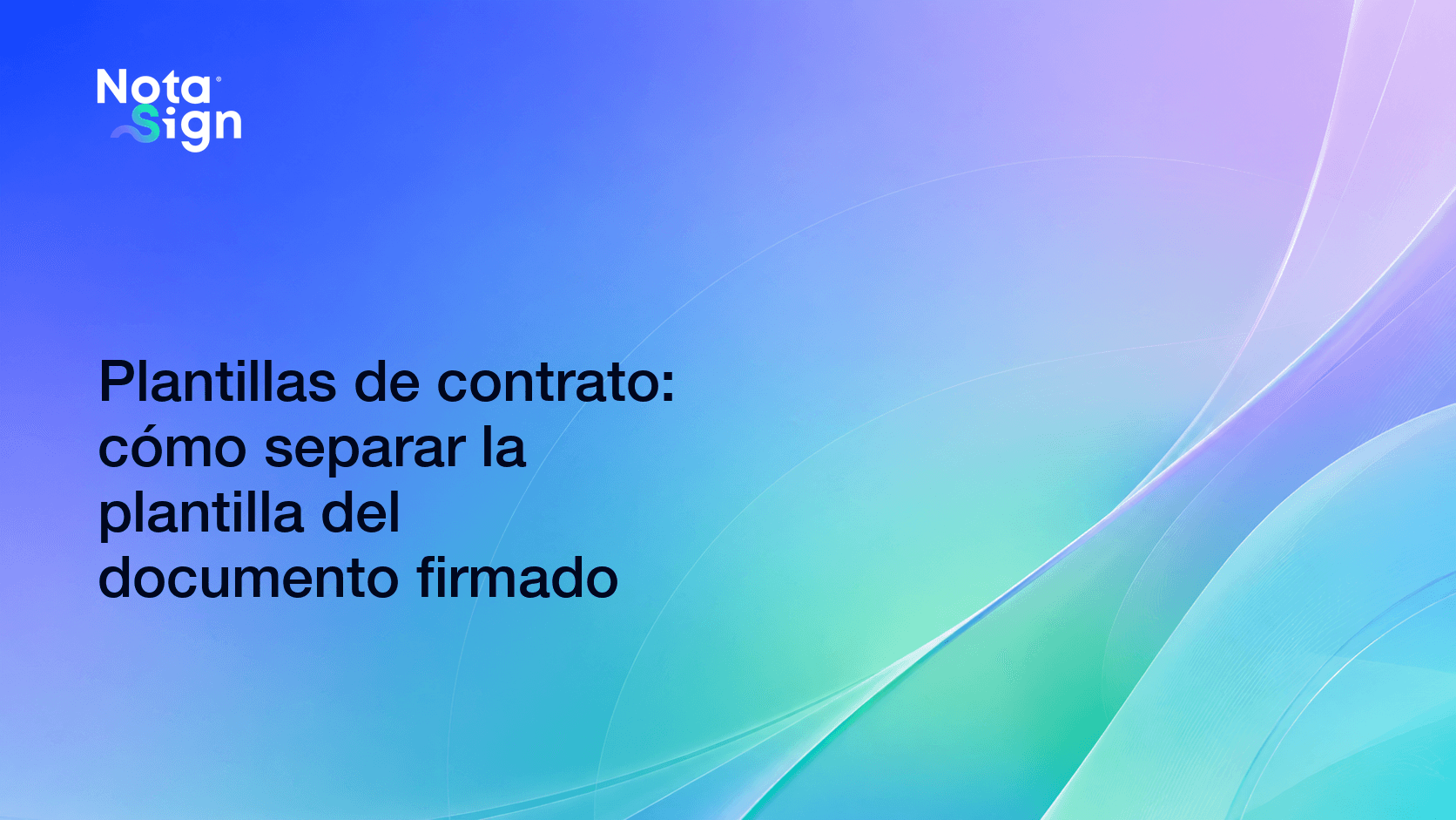 Plantillas de contrato: cómo separar la plantilla del documento firmado