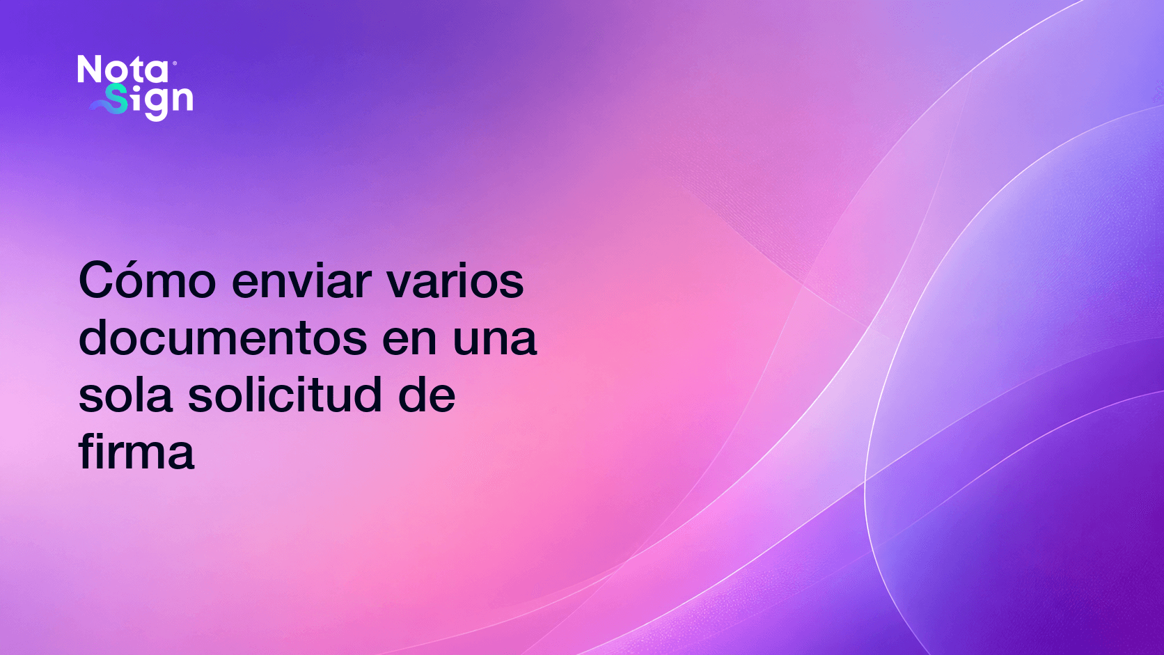 Cómo enviar varios documentos en una sola solicitud de firma