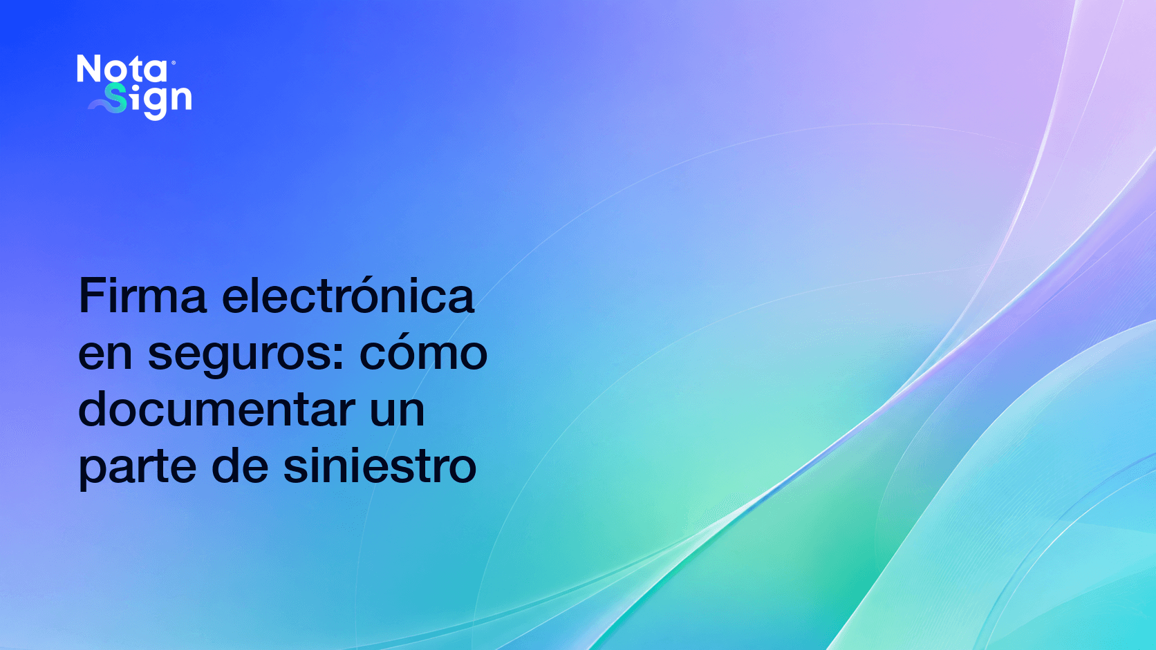 Firma electrónica en seguros: cómo documentar un parte de siniestro