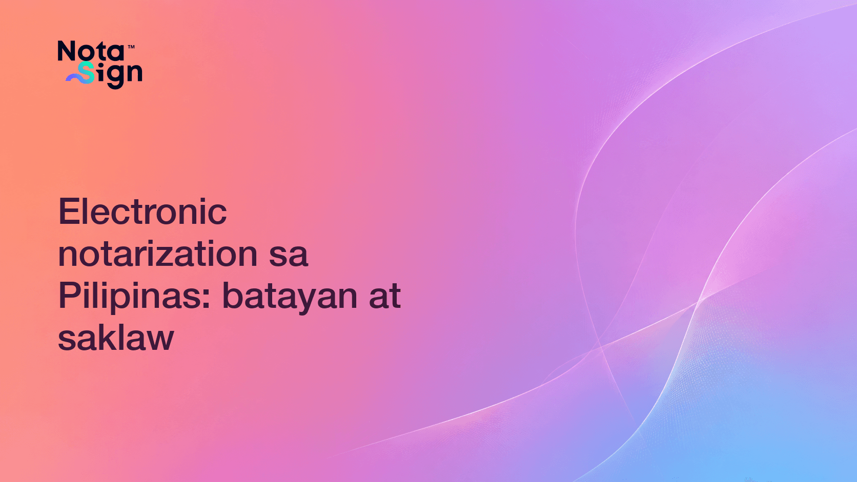 Electronic notarization sa Pilipinas: batayan at saklaw