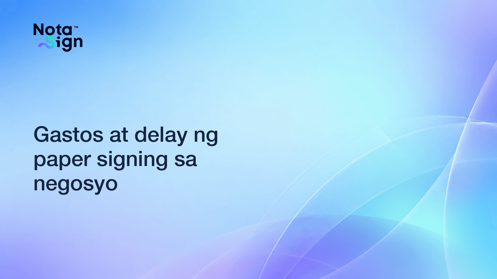 Gastos at delay ng paper signing sa negosyo