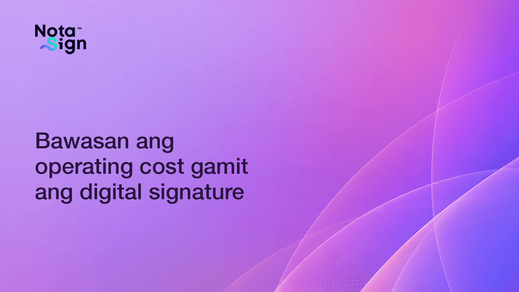Bawasan ang operating cost gamit ang digital signature