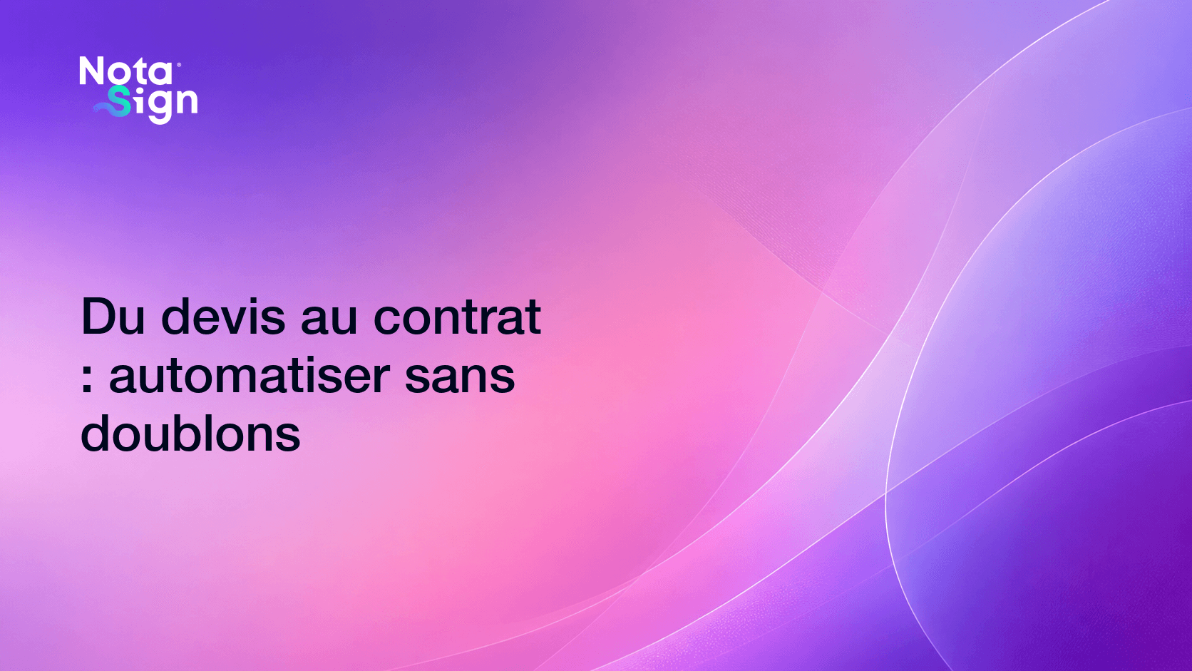 Du devis au contrat : automatiser sans doublons