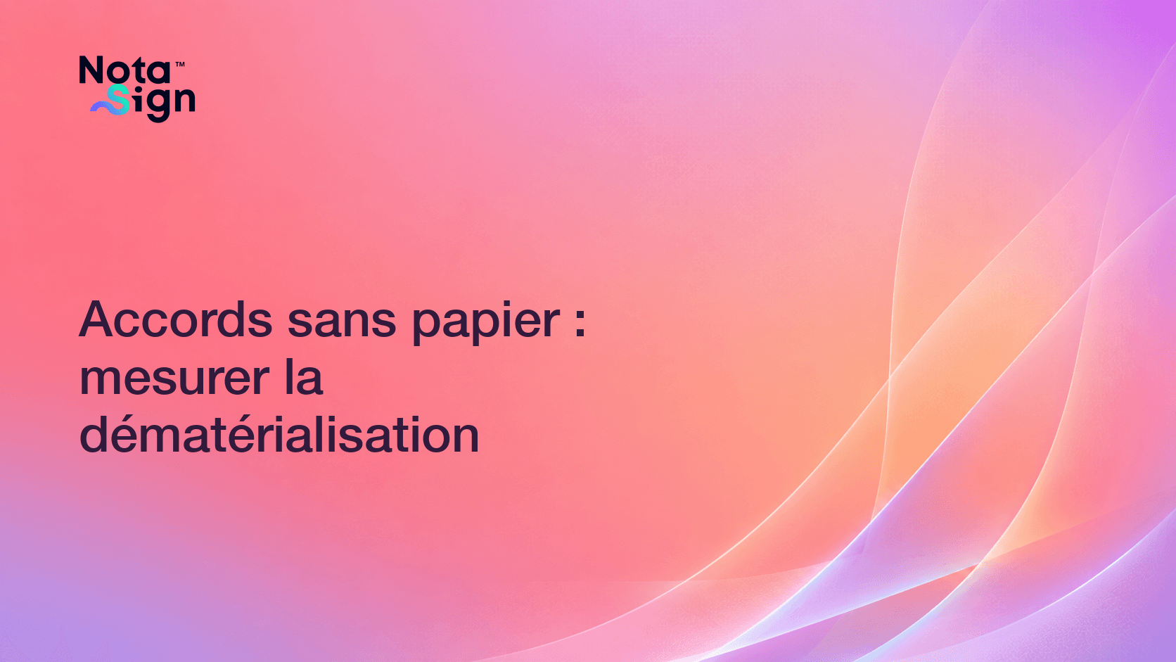 Accords sans papier : mesurer la dématérialisation
