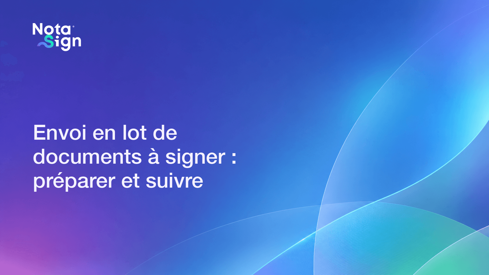 Envoi en lot de documents à signer : préparer et suivre