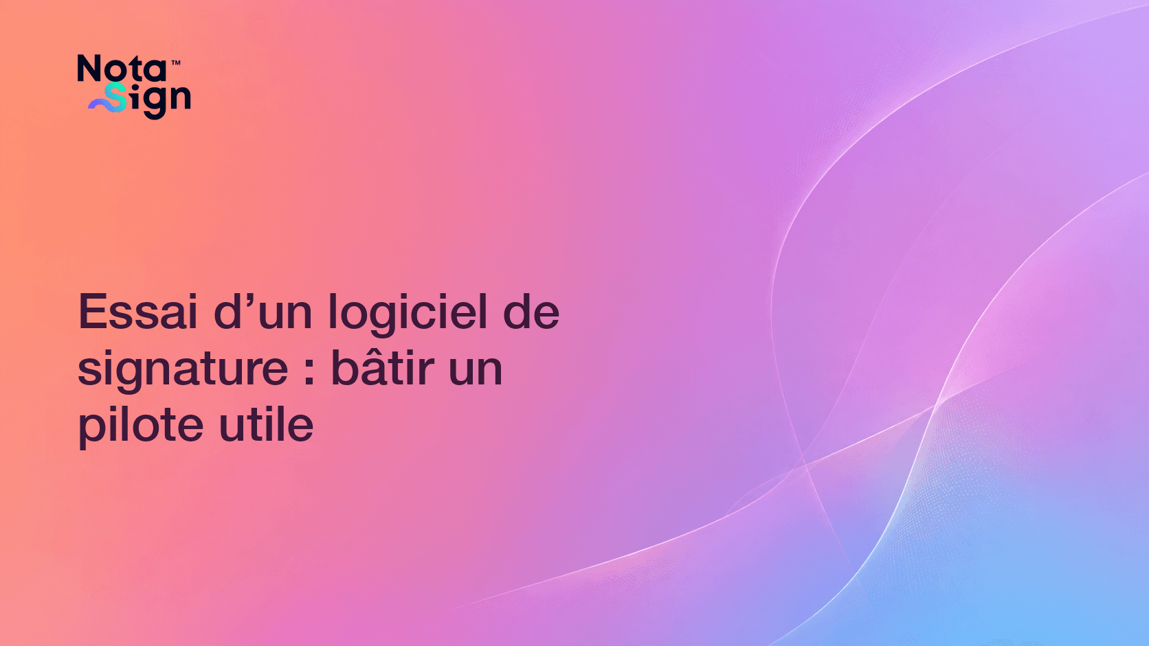 Essai d’un logiciel de signature : bâtir un pilote utile