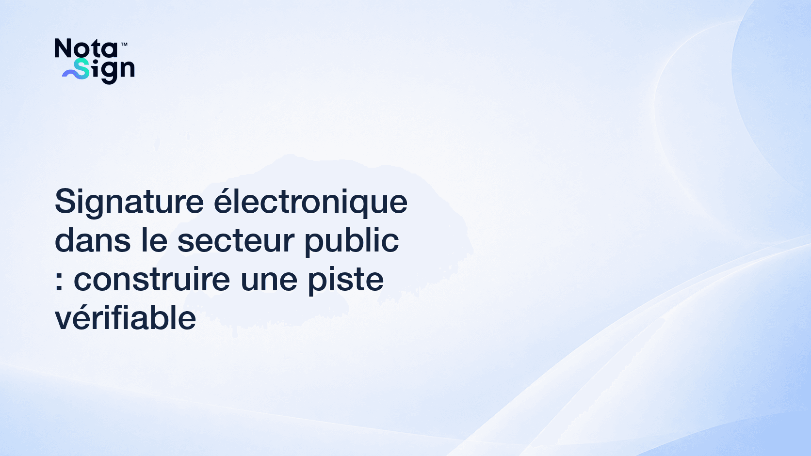 Signature électronique dans le secteur public : construire une piste vérifiable