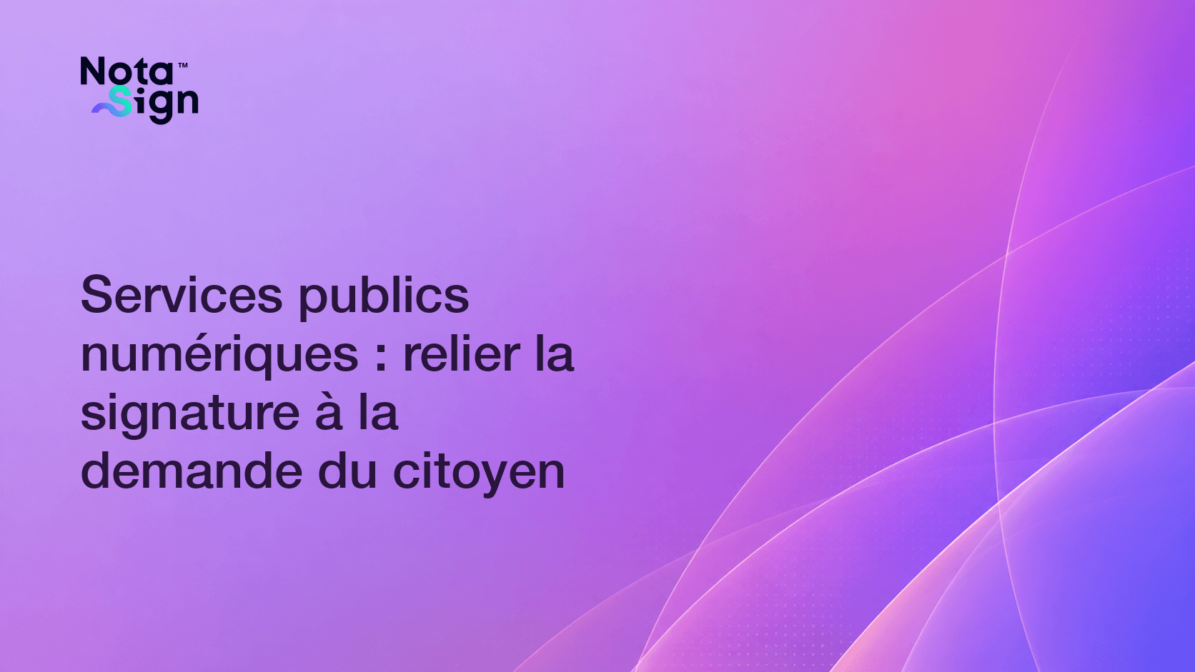 Services publics numériques : relier la signature à la demande du citoyen