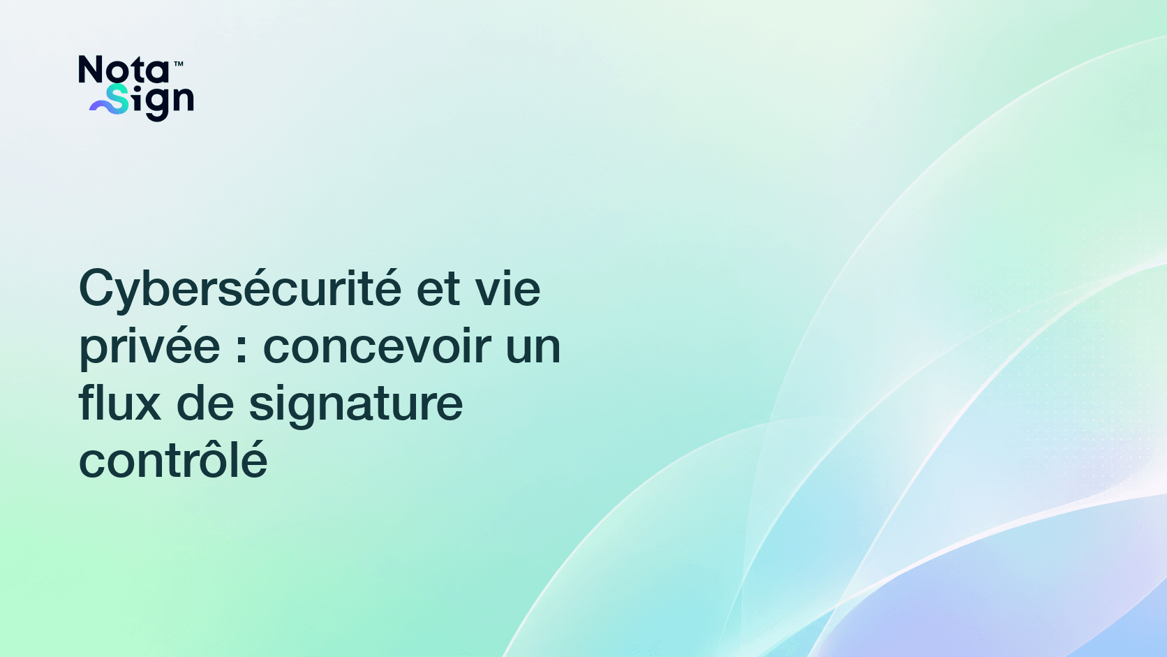 Cybersécurité et vie privée : concevoir un flux de signature contrôlé