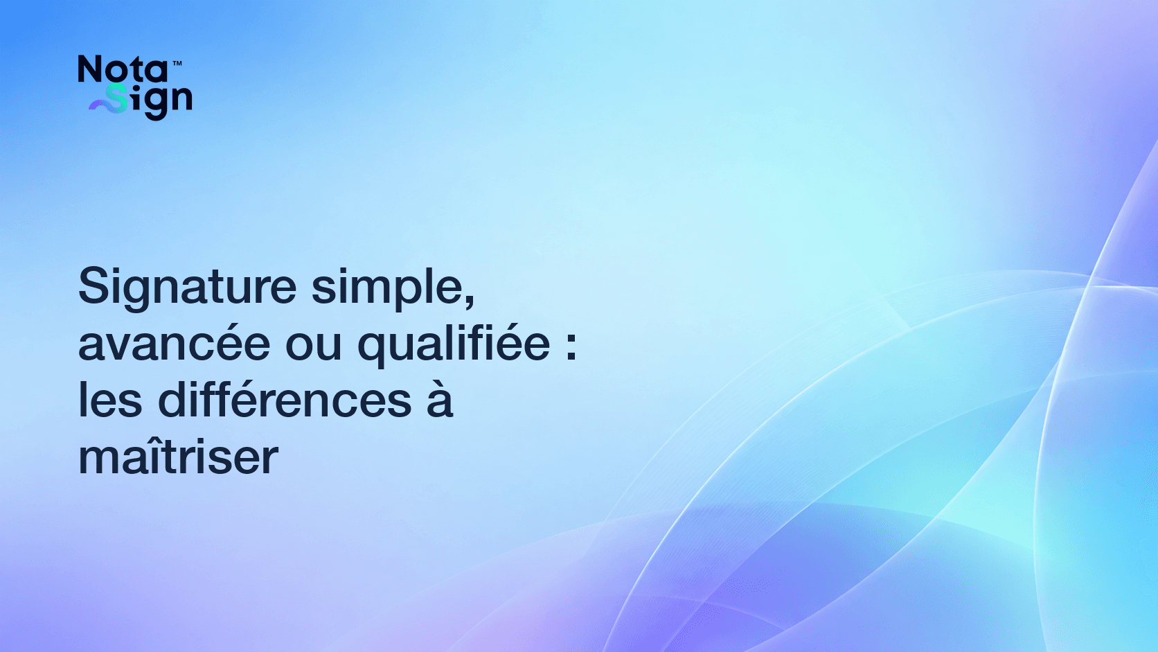 Signature simple, avancée ou qualifiée : les différences à maîtriser