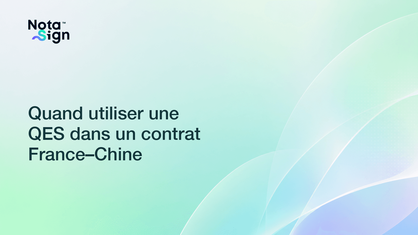 Quand utiliser une QES dans un contrat France–Chine
