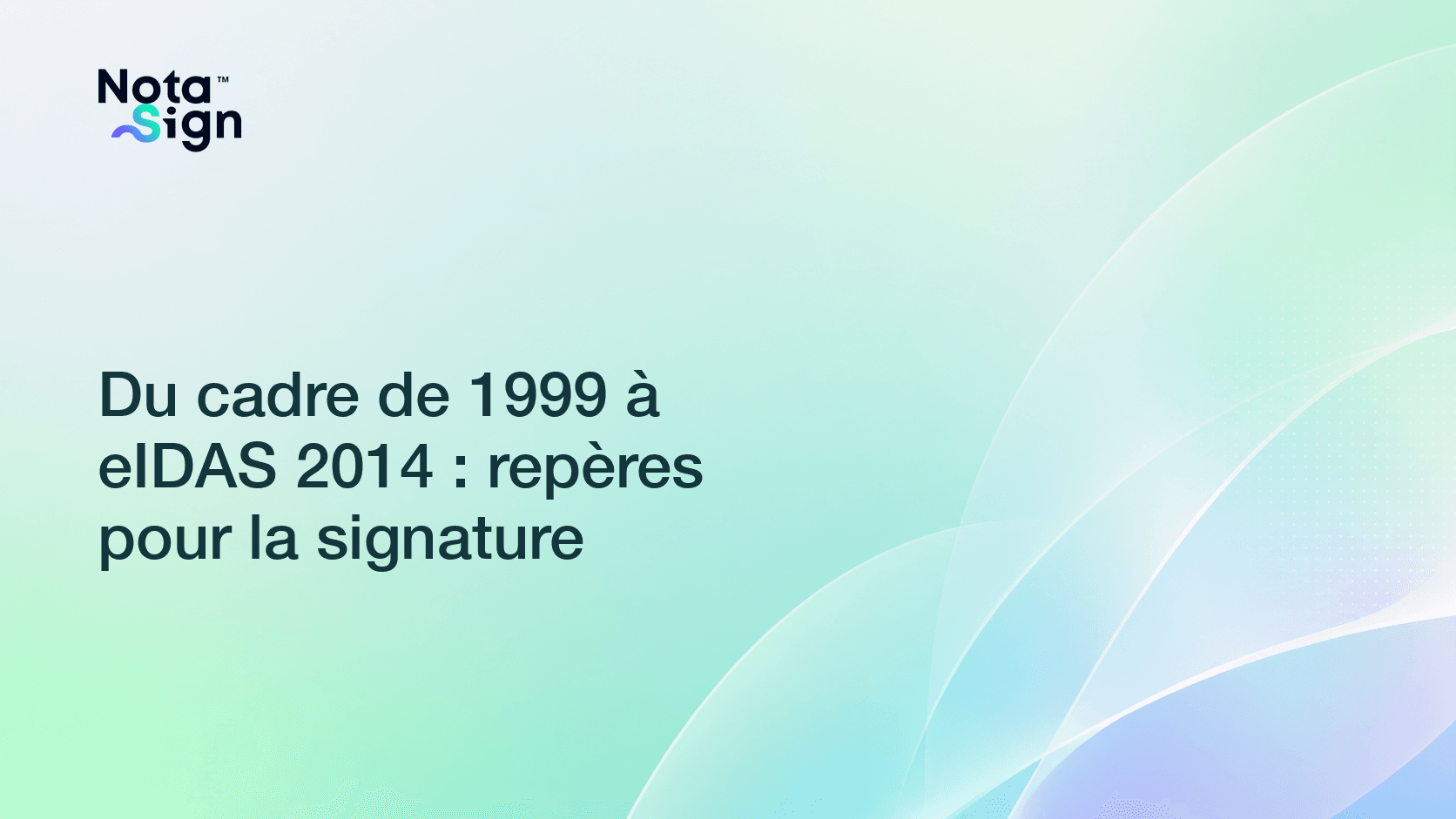 Du cadre de 1999 à eIDAS 2014 : repères pour la signature