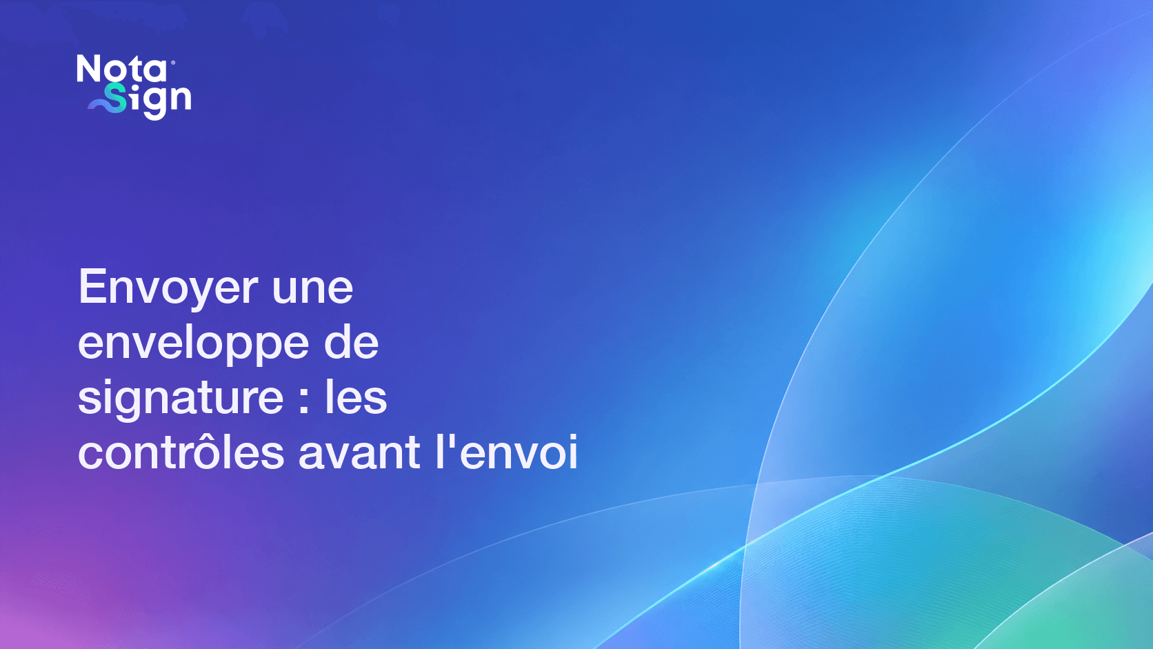 Envoyer une enveloppe de signature : les contrôles avant l'envoi