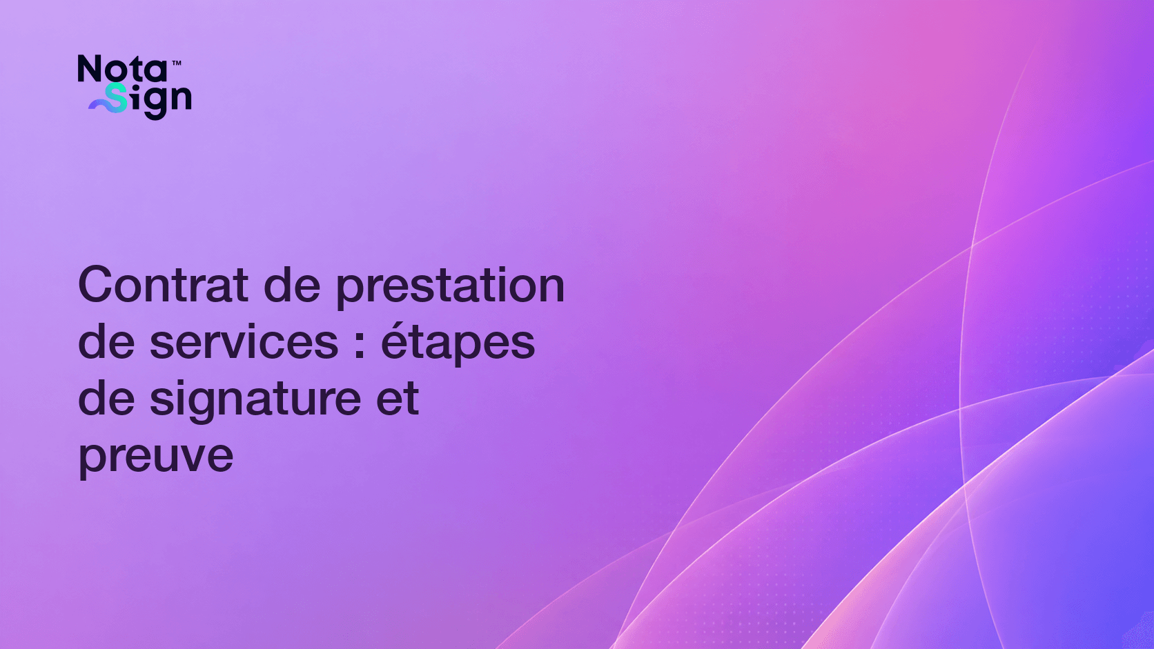 Contrat de prestation de services : étapes de signature et preuve