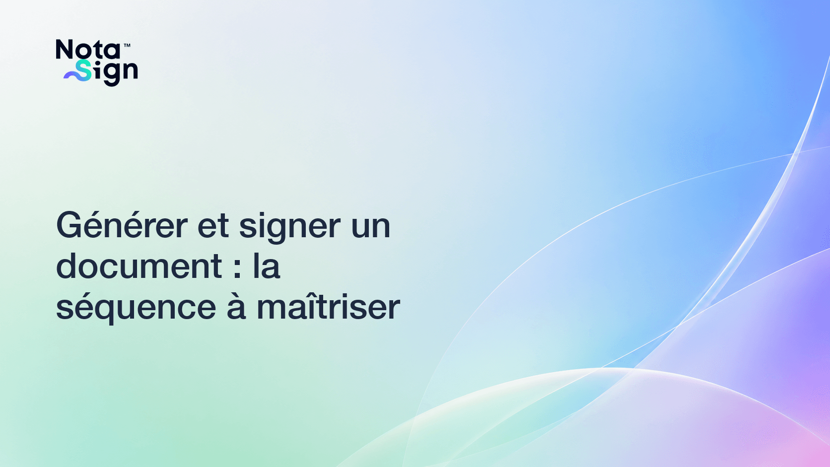 Générer et signer un document : la séquence à maîtriser
