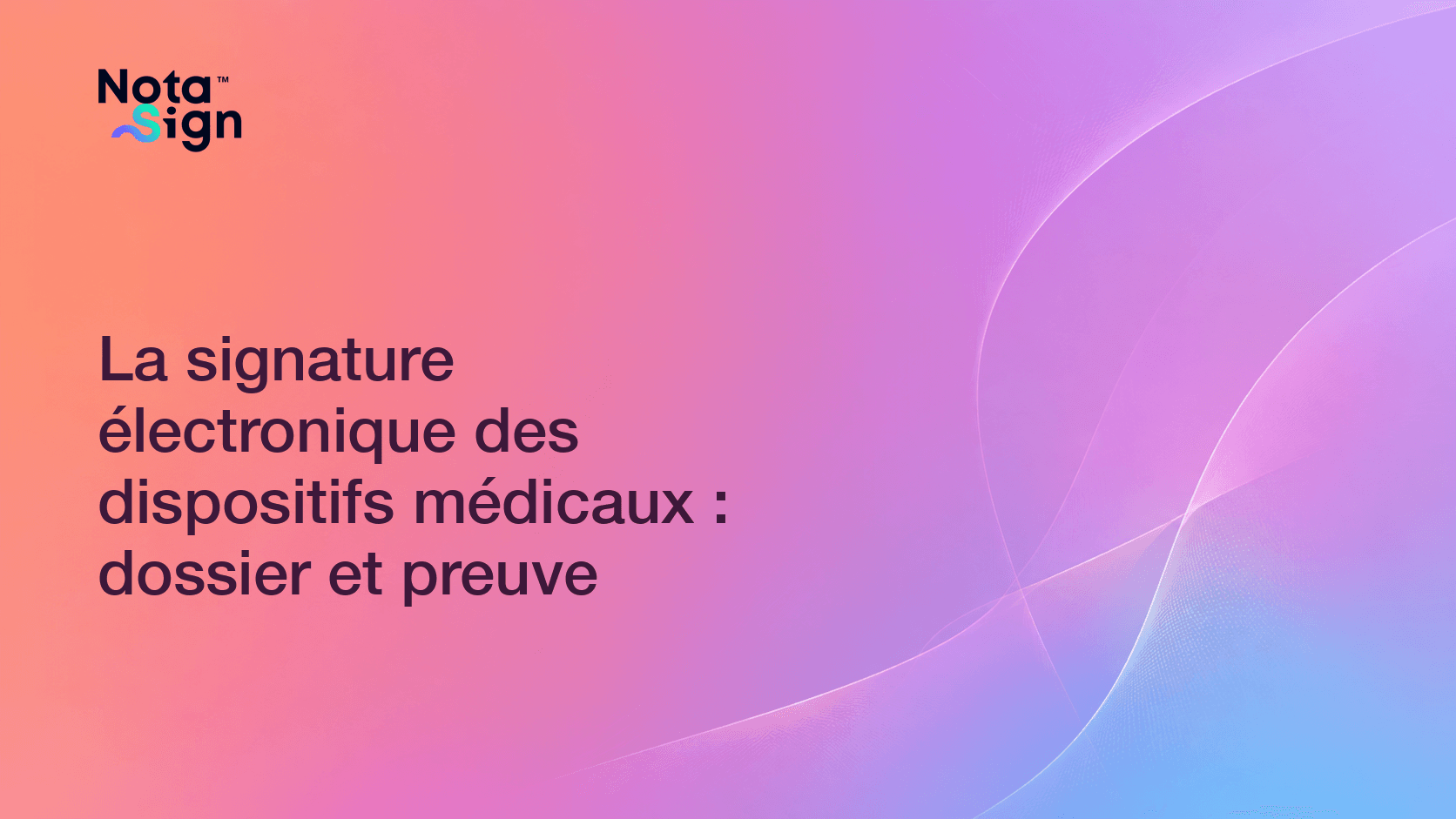 La signature électronique des dispositifs médicaux : dossier et preuve
