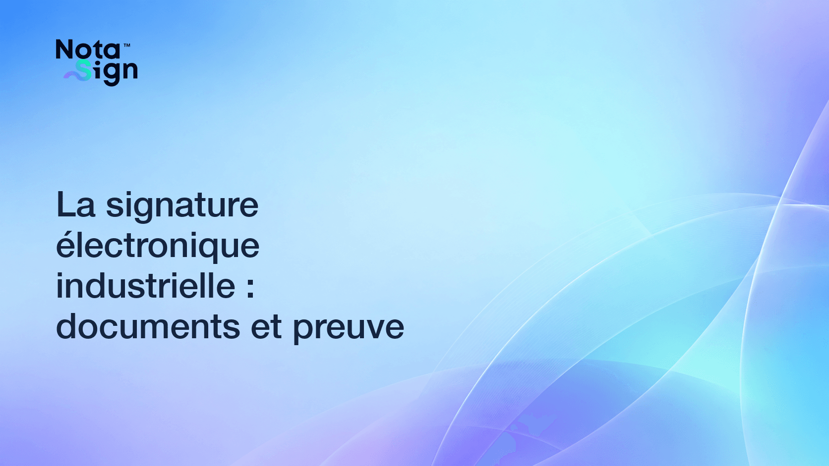 La signature électronique industrielle : documents et preuve