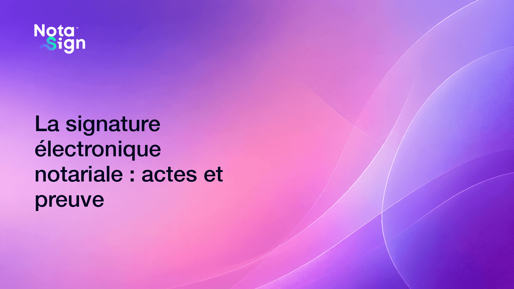 La signature électronique notariale : actes et preuve