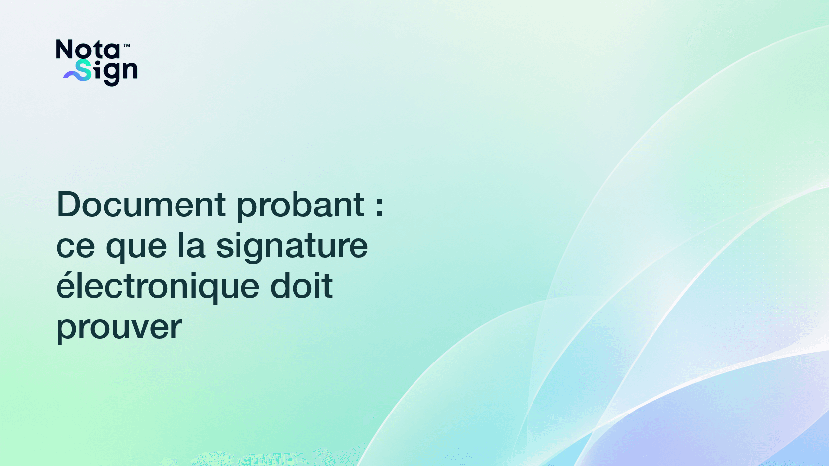 Document probant : ce que la signature électronique doit prouver