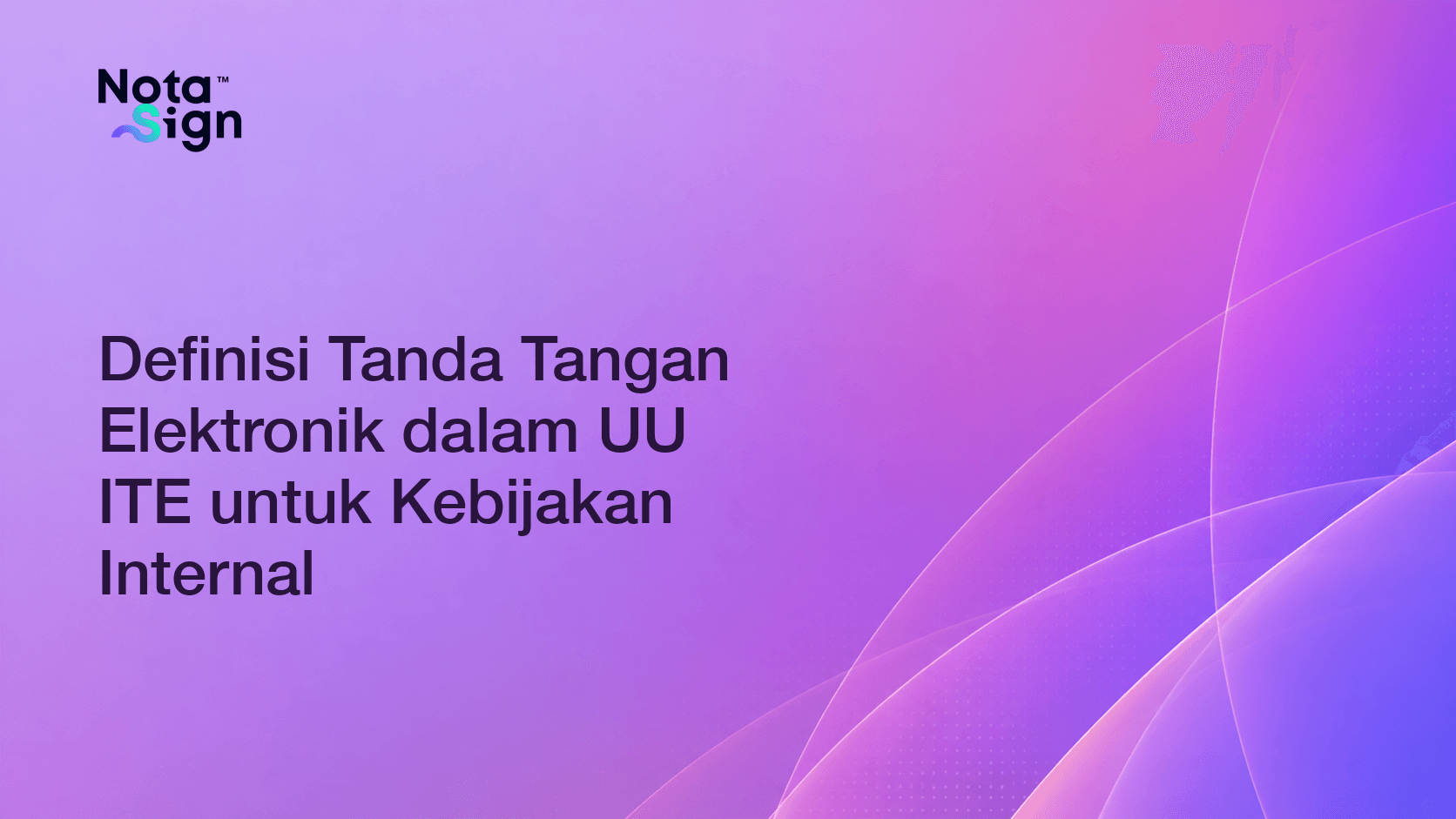 Definisi Tanda Tangan Elektronik dalam UU ITE untuk Kebijakan Internal