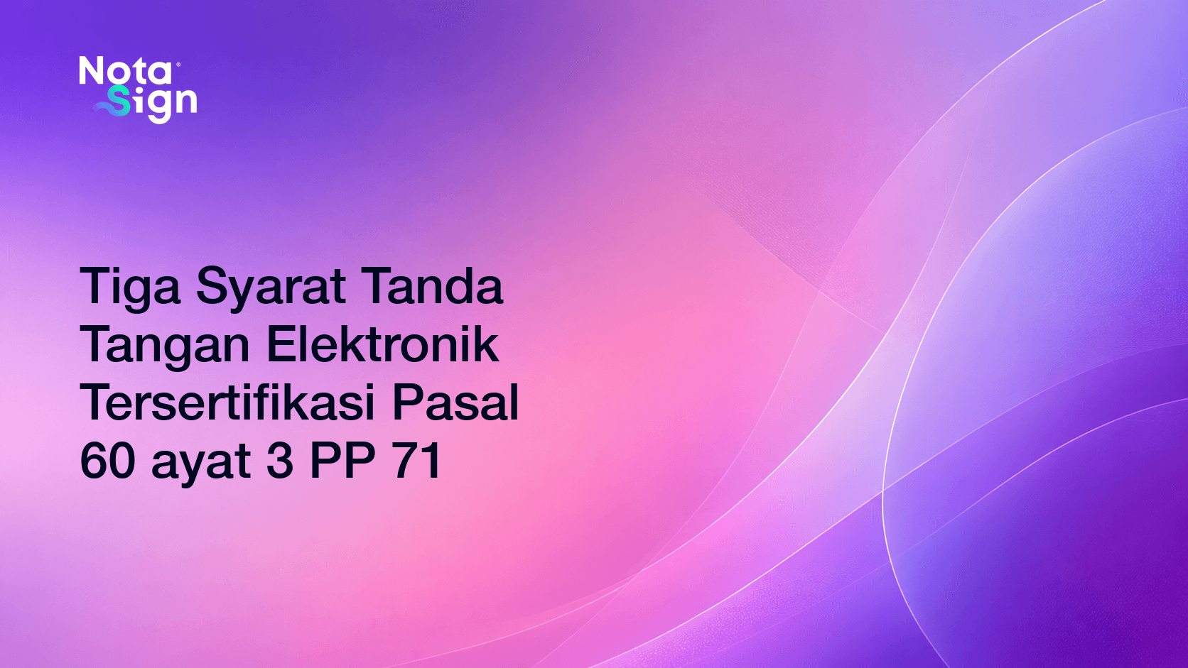Tiga Syarat Tanda Tangan Elektronik Tersertifikasi Pasal 60 ayat 3 PP 71