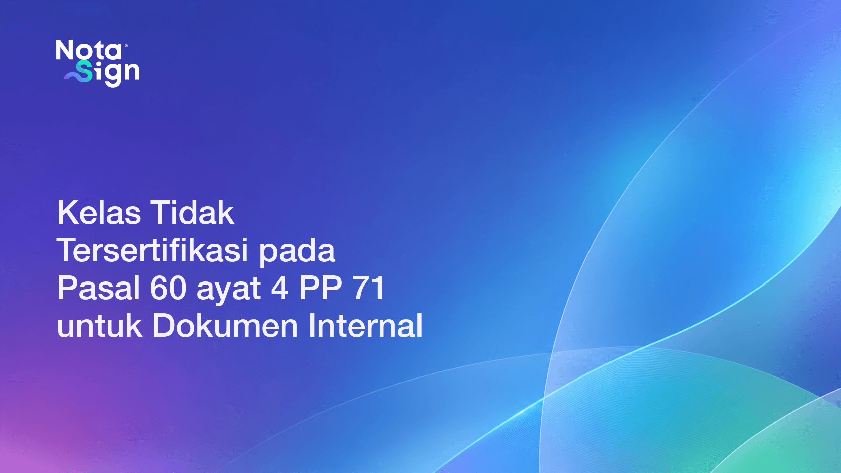 Kelas Tidak Tersertifikasi pada Pasal 60 ayat 4 PP 71 untuk Dokumen Internal