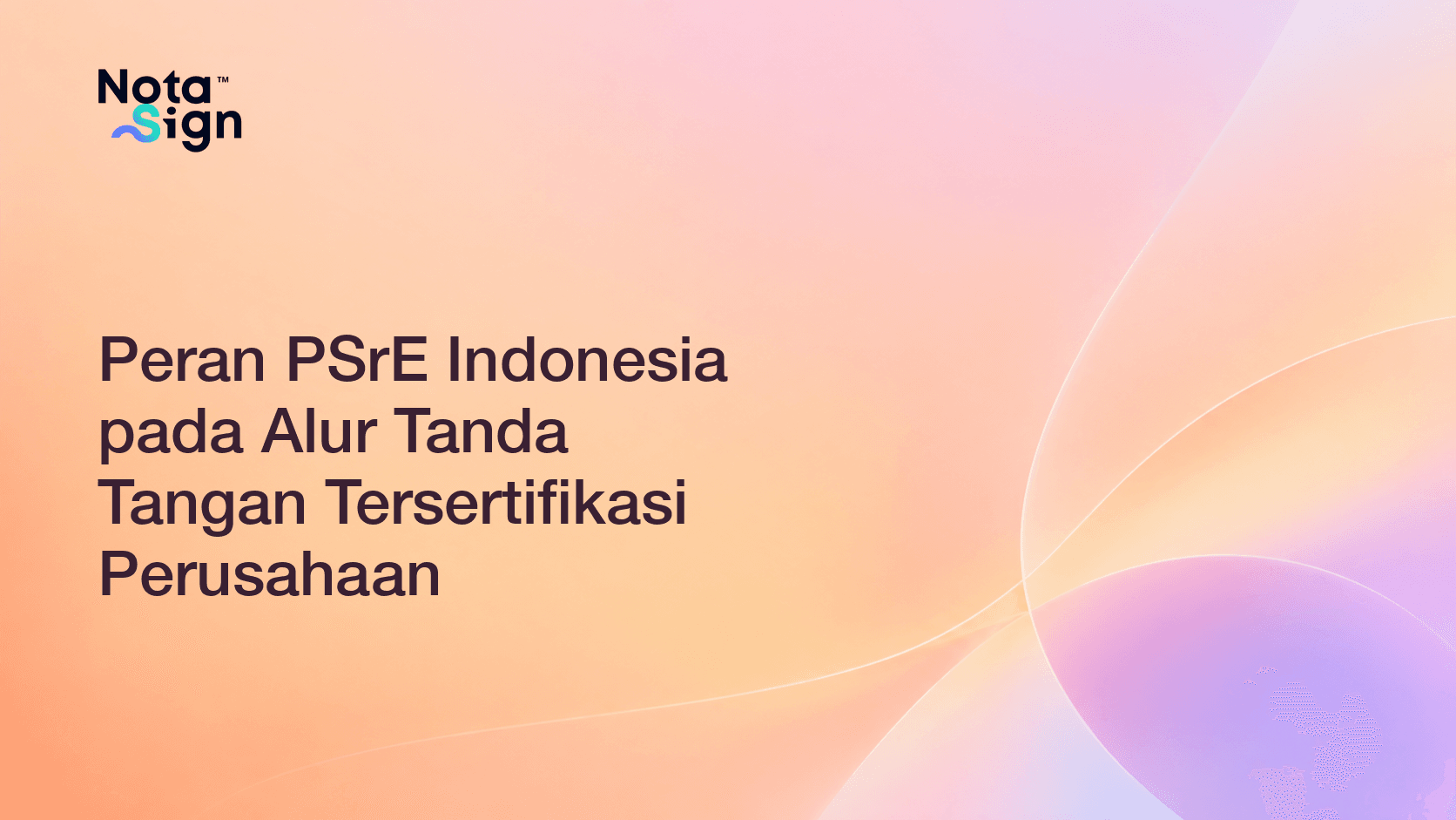 Peran PSrE Indonesia pada Alur Tanda Tangan Tersertifikasi Perusahaan