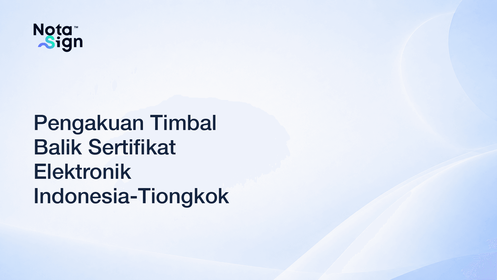 Pengakuan Timbal Balik Sertifikat Elektronik Indonesia-Tiongkok