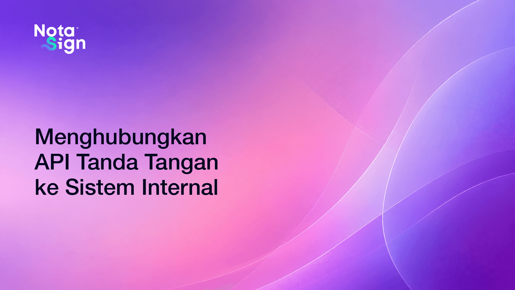Menghubungkan API Tanda Tangan ke Sistem Internal
