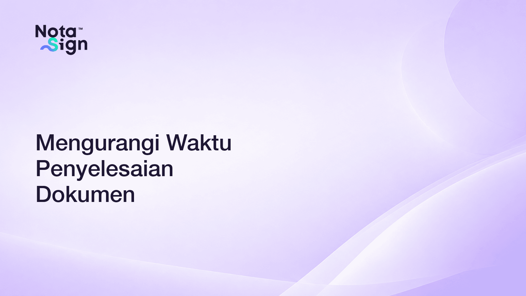 Mengurangi Waktu Penyelesaian Dokumen
