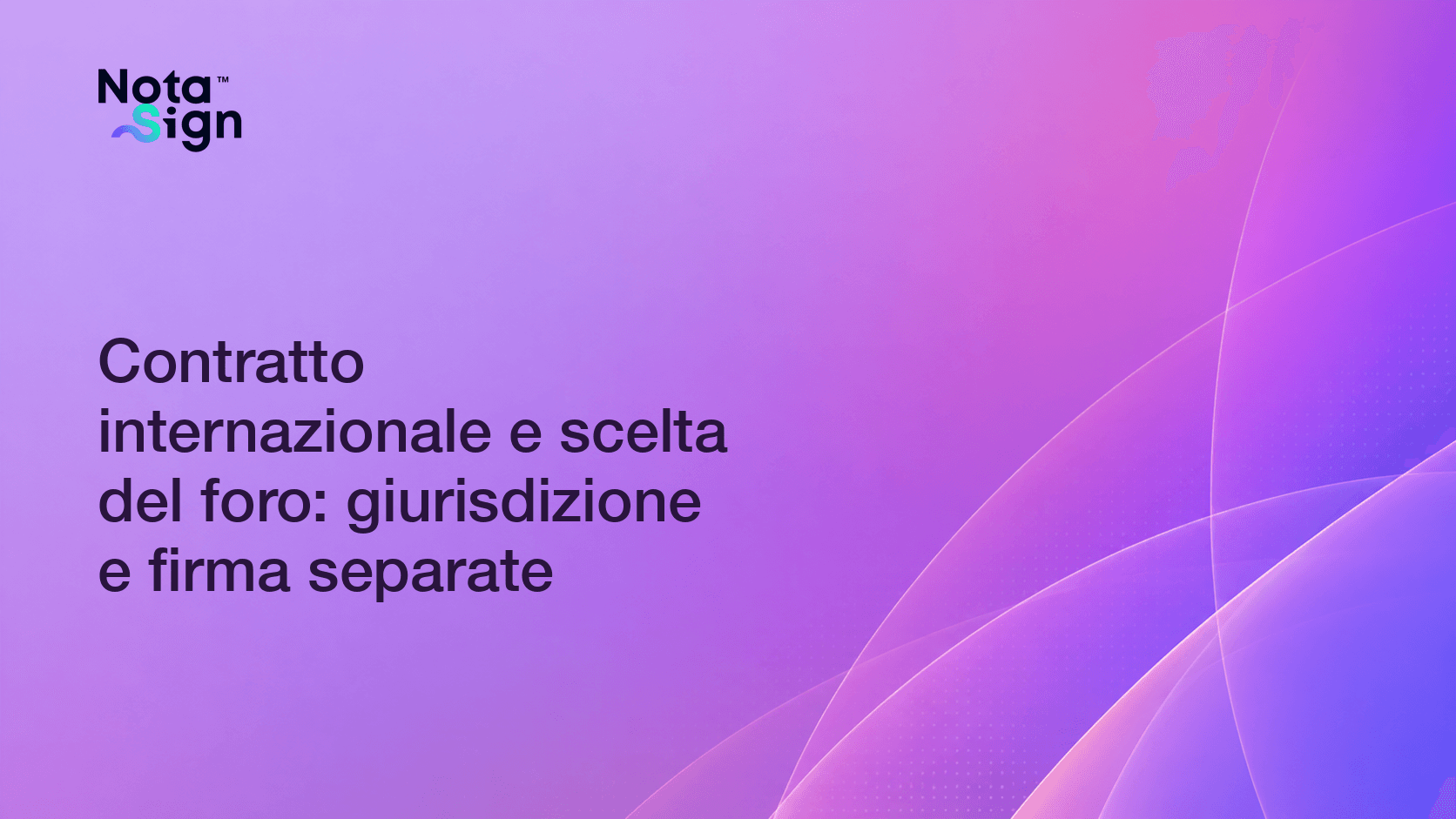 Contratto internazionale e scelta del foro: giurisdizione e firma separate