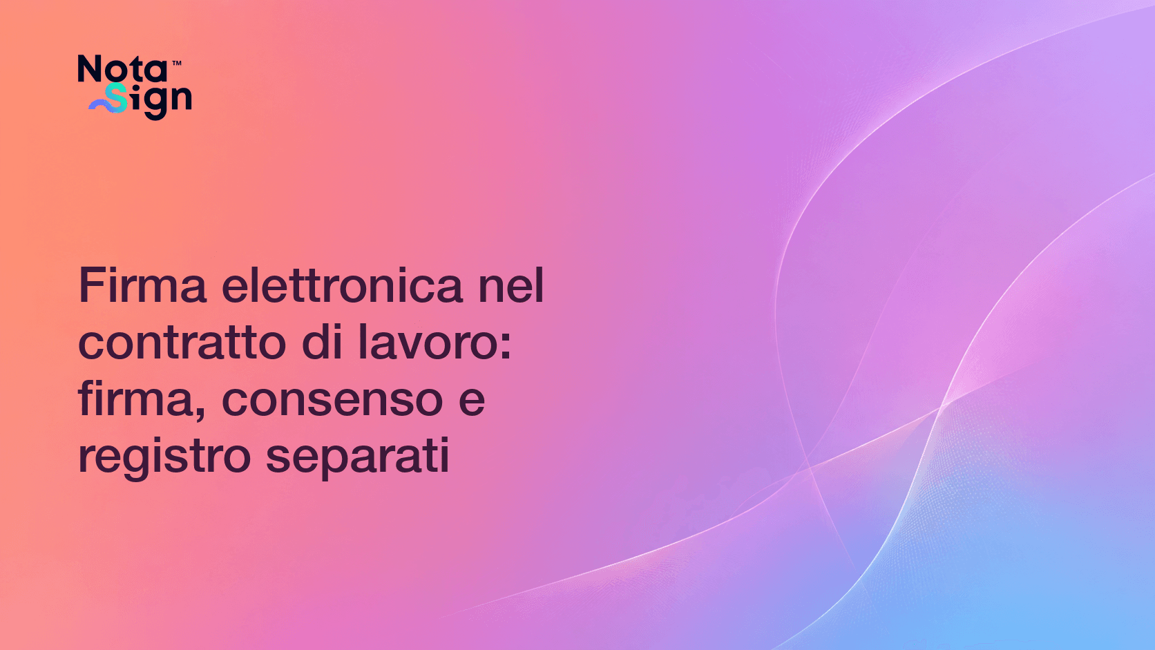 Firma elettronica nel contratto di lavoro: firma, consenso e registro separati