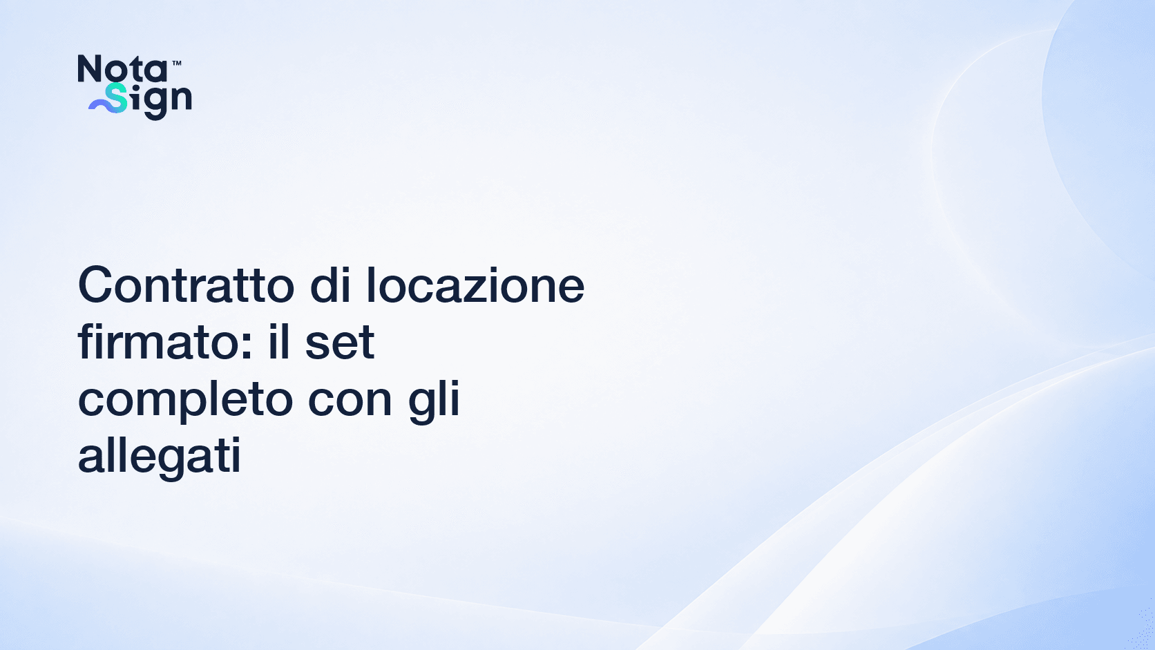 Contratto di locazione firmato: il set completo con gli allegati