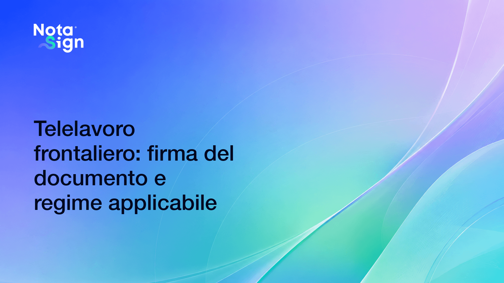 Telelavoro frontaliero: firma del documento e regime applicabile