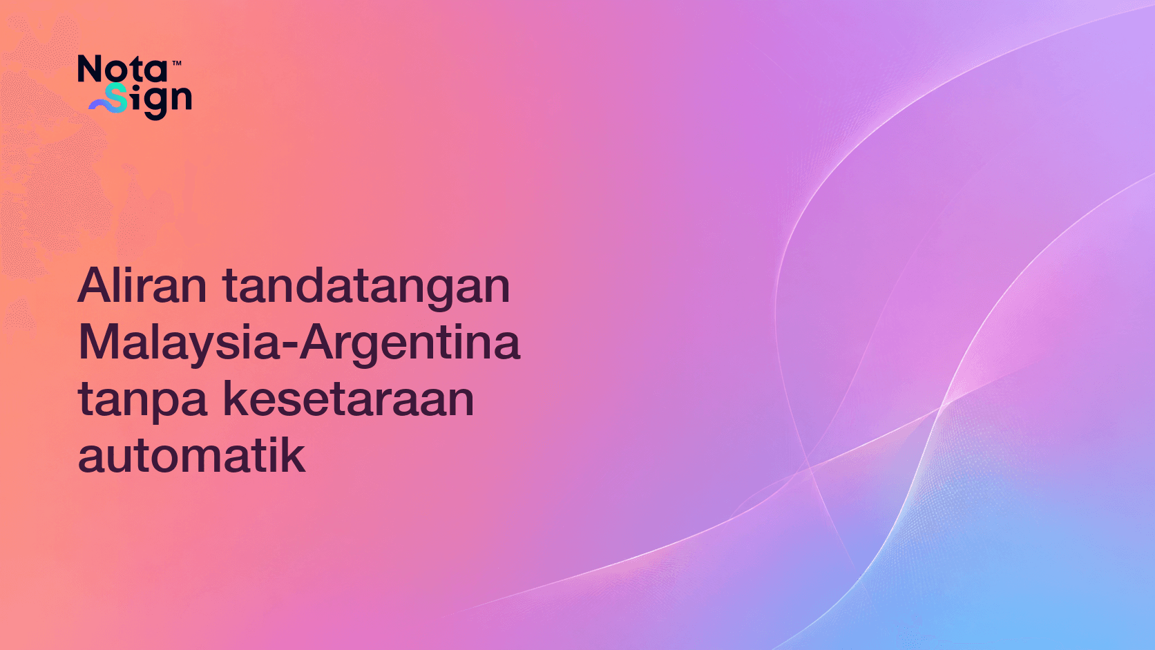 Aliran tandatangan Malaysia-Argentina tanpa kesetaraan automatik