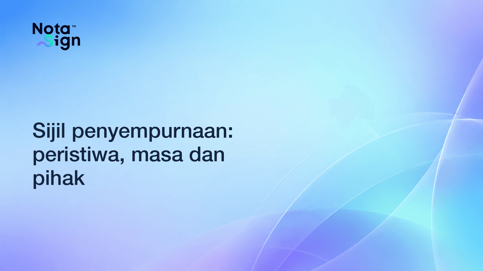 Sijil penyempurnaan: peristiwa, masa dan pihak