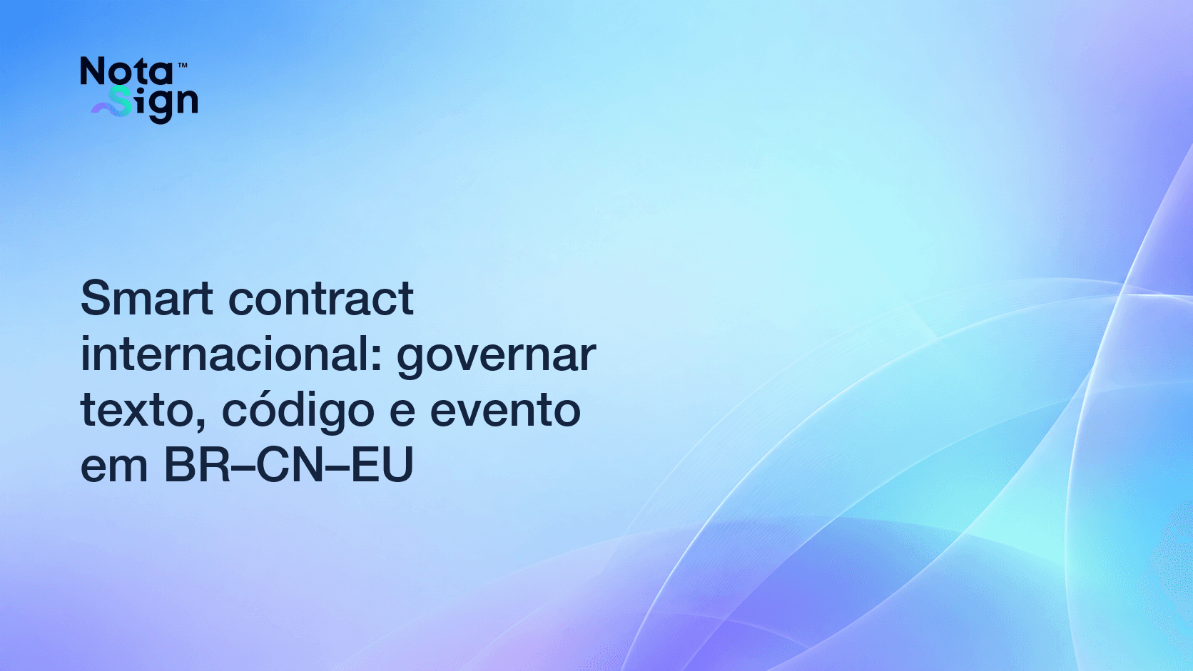 Smart contract internacional: governar texto, código e evento em BR–CN–EU
